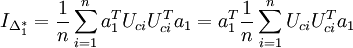 I_{\Delta_1^*} = \frac{1}{n} \sum_{i=1}^n  a_1^T U_{ci} U_{ci}^T a_1
= a_1^T \frac{1}{n} \sum_{i=1}^n  U_{ci} U_{ci}^T a_1
