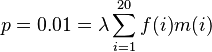 p = 0.01 = \lambda \sum_{i=1}^{20} f(i) m(i)