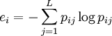 e_i = - \sum_{j=1}^{L} p_{ij} \log p_{ij}